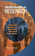 Responsible Research: A Systems Approach to Protecting Research Participants