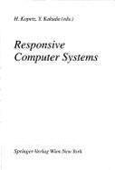 Responsive Computer Systems