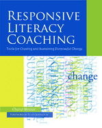 Responsive Literacy Coaching: Tools for Creating and Sustaining Purposeful Change