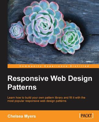 Responsive Web Design Patterns - Myers, Chelsea