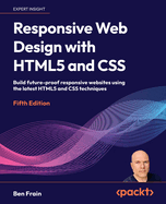 Responsive Web Design with HTML5 and CSS: Build future-proof responsive websites using the latest HTML5 and CSS techniques
