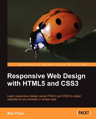 Responsive Web Design with HTML5 and CSS3 - Frain, Ben