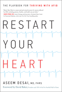 Restart Your Heart: The Playbook for Thriving with Afib