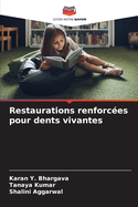 Restaurations renforc?es pour dents vivantes