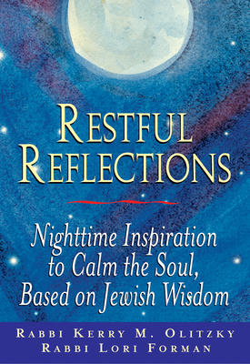 Restful Reflections - Forman-Jacobi, Lori, Rabbi, and Olitzky, Kerry M, Dr.