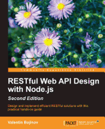 RESTful  Web API Design with Node.js: A step-by-step guide in the RESTful world of Node.js.