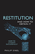 Restitution and How to Obtain It: How to litigate successfully