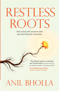 Restless Roots: How to Lead with Conviction When Your Path Demands Reinvention