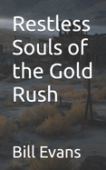 Restless Souls of the Gold Rush