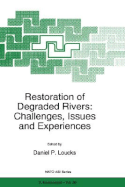 Restoration of Degraded Rivers: Challenges, Issues and Experiences