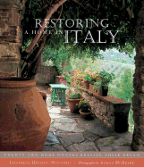 Restoring a Home in Italy: Twenty-Two Home Owners Realize Their Dream