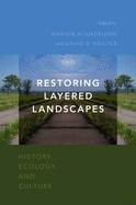 Restoring Layered Landscapes: History, Ecology, and Culture