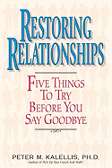 Restoring Relationships Five Things to Try Before You Say Goodbye