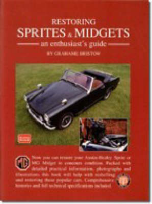 Restoring Sprites & Midgets: An Enthusiast's Guide - Clarke, R M, and Bristow, Grahame