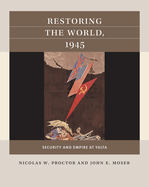 Restoring the World, 1945: Security and Empire at Yalta
