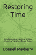 Restoring Time: How Restorative Practice and Block Scheduling Transform School Culture