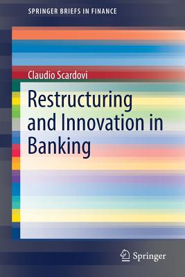 Restructuring and Innovation in Banking - Scardovi, Claudio