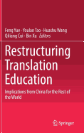 Restructuring Translation Education: Implications from China for the Rest of the World