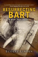Resurrecting Bart: A Deep Past Novel
