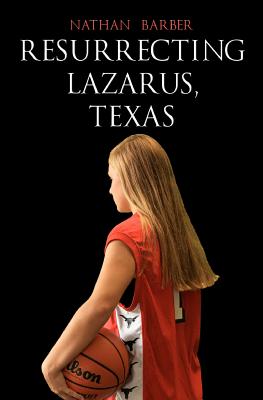 Resurrecting Lazarus, Texas - Barber, Nathan