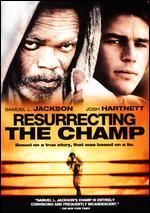Resurrecting the Champ