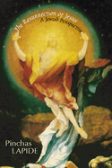 Resurrection of Jesus: A Jewish Perspective