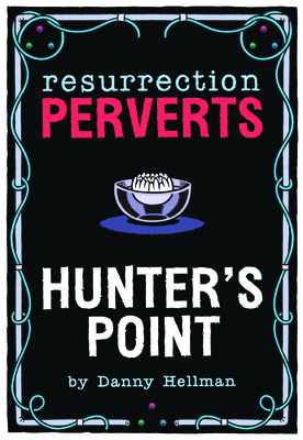 Resurrection Perverts: Hunter's Point - 