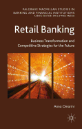 Retail Banking: Business Transformation and Competitive Strategies for the Future