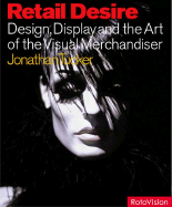 Retail Desire: Design, Display and the Art of Visual Merchandise