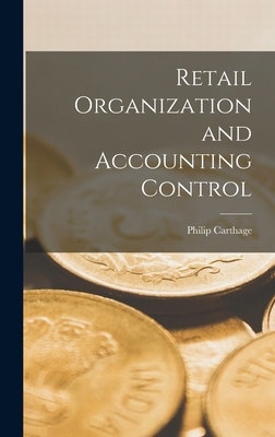 Retail Organization and Accounting Control - Carthage, Philip