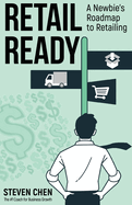 Retail Ready: A Newbie's Roadmap to Retailing