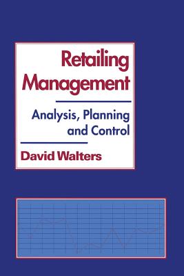 Retailing Management: Analysis, Planning and Control - Walters, David