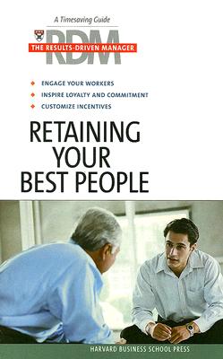 Retaining Your Best People - Harvard Business School Publishing (Creator)