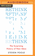 Rethink: The Surprising History of New Ideas