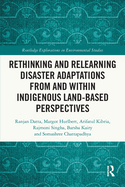 Rethinking and Relearning Disaster Adaptations from and Within Indigenous Land-Based Perspectives