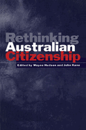 Rethinking Australian Citizenship - Hudson, Wayne (Editor), and Kane, John (Editor)