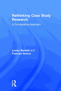 Rethinking Case Study Research: A Comparative Approach