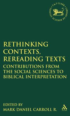 Rethinking Contexts, Rereading Texts - Carroll R, Mark Daniel (Editor), and Mein, Andrew (Editor), and Camp, Claudia V (Editor)