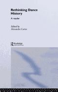 Rethinking Dance History: A Reader