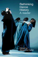 Rethinking Dance History: A Reader