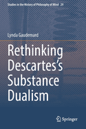 Rethinking Descartes's Substance Dualism
