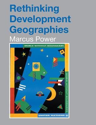 Rethinking Development Geographies - Power, Marcus