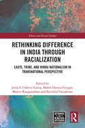 Rethinking Difference in India Through Racialization: Caste, Tribe, and Hindu Nationalism in Transnational Perspective