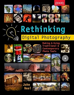 Rethinking Digital Photography: Making & Using Traditional & Contemporary Photo Tools - 
