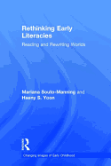 Rethinking Early Literacies: Reading and Rewriting Worlds