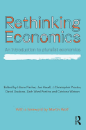 Rethinking Economics: An Introduction to Pluralist Economics