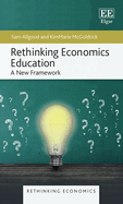 Rethinking Economics Education: A New Framework