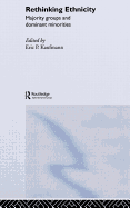 Rethinking Ethnicity: Majority Groups and Dominant Minorities