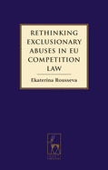 Rethinking Exclusionary Abuses in Eu Competition Law