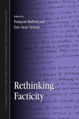 Rethinking Facticity - Raffoul, Fran�ois (Editor), and Nelson, Eric S (Editor)